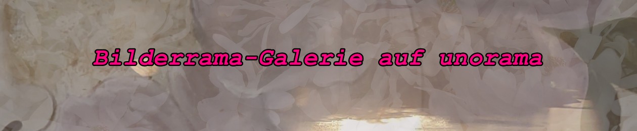 galerie.unorama.de  -  Foto- und Gemälde-Galerie  <font color=